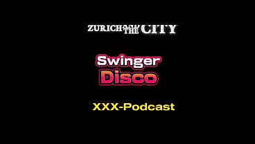 Swiss Swinger Disco – xxx-Podcast